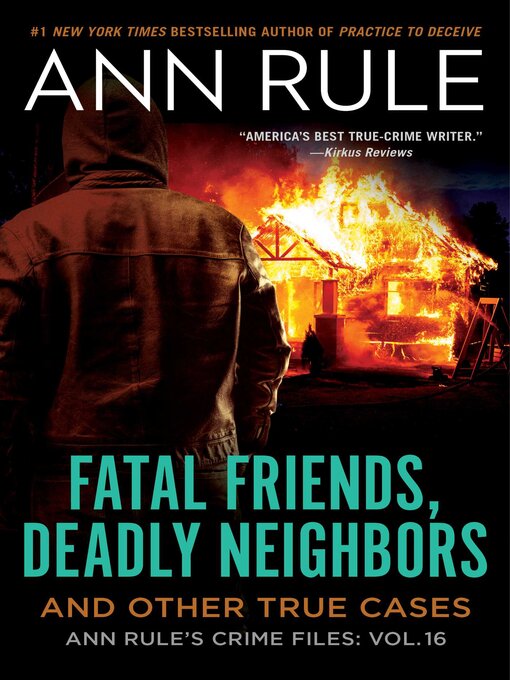 Title details for Fatal Friends, Deadly Neighbors by Ann Rule - Wait list